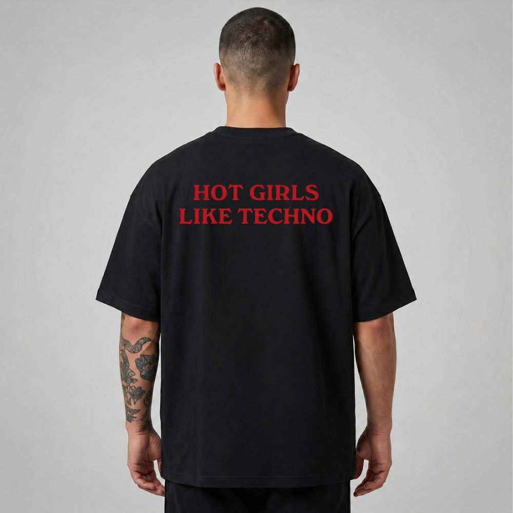 Oversize Premium T-Shirt Hot Girls Like Techno